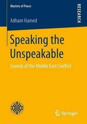 Speaking the Unspeakable(English, Paperback, Hamed Adham)