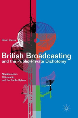 British Broadcasting and the Public-Private Dichotomy(English, Hardcover, Dawes Simon)