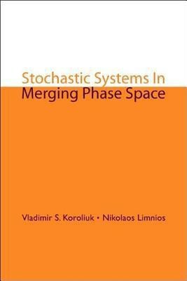 Stochastic Systems In Merging Phase Space(English, Hardcover, Koroliuk Vladimir S)