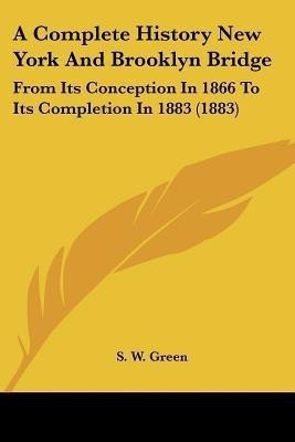A Complete History New York And Brooklyn Bridge(English, Paperback, unknown)