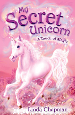 My Secret Unicorn: A Touch of Magic(English, Paperback, Chapman Linda)