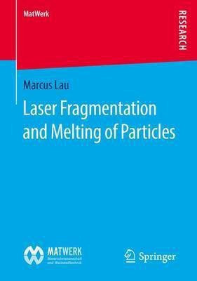 Laser Fragmentation and Melting of Particles(English, Paperback, Lau Marcus)