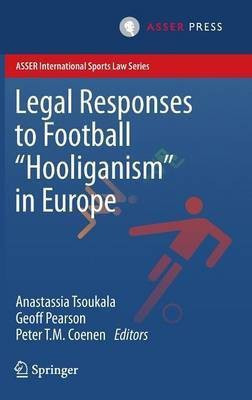 Legal Responses to Football Hooliganism in Europe(English, Hardcover, unknown)