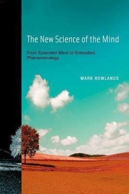 The New Science of the Mind(English, Hardcover, Rowlands Mark J.)