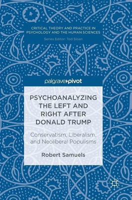 Psychoanalyzing the Left and Right after Donald Trump(English, Hardcover, Samuels Robert)