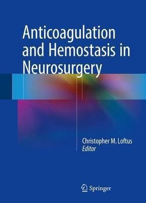 Anticoagulation and Hemostasis in Neurosurgery(English, Hardcover, unknown)