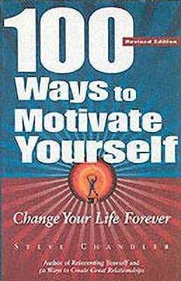 100 Ways to Motivate Yourself(English, Paperback, Chandler Steve)