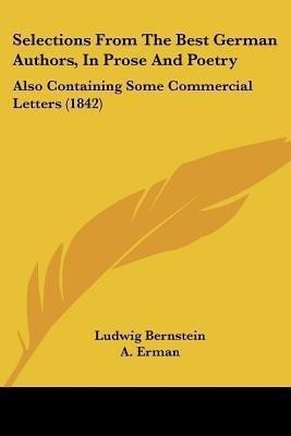 Selections From The Best German Authors, In Prose And Poetry(English, Paperback, unknown)
