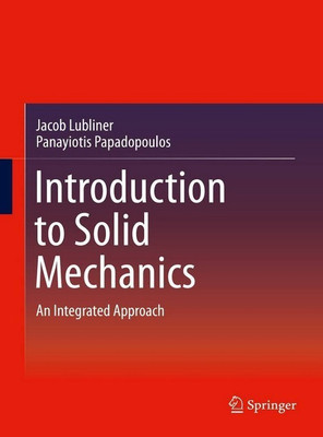 Introduction to Solid Mechanics(English, Hardcover, Lubliner Jacob)