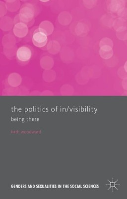 The Politics of In/Visibility(English, Hardcover, Woodward Kath)