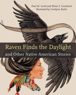 Raven Finds the Daylight and Other Native American Stories(English, Paperback, Levitt Paul M.)