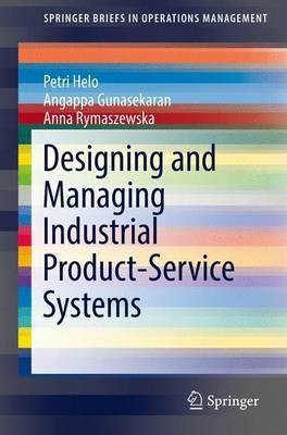 Designing and Managing Industrial Product-Service Systems(English, Paperback, Helo Petri)