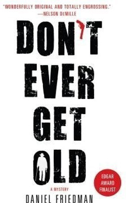 Don't Ever Get Old(English, Paperback, Friedman Daniel)