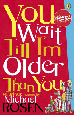You Wait Till I'm Older Than You!(English, Paperback, Rosen Michael)