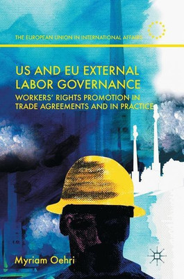 US and EU External Labor Governance(English, Hardcover, Oehri Myriam)