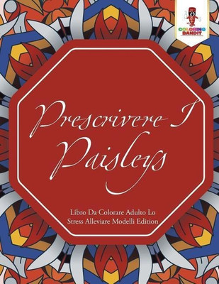 Prescrivere I Paisleys(Italian, Paperback, Coloring Bandit)