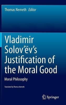 Vladimir Solov'ev's Justification of the Moral Good(English, Hardcover, unknown)