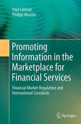 Promoting Information in the Marketplace for Financial Services(English, Paperback, Latimer Paul)