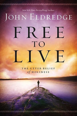 Free to Live(English, Paperback, Eldredge John)