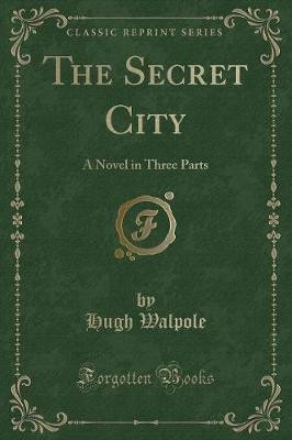 The Secret City(English, Paperback, Walpole Hugh)