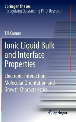 Ionic Liquid Bulk and Interface Properties(English, Hardcover, Cremer Till)