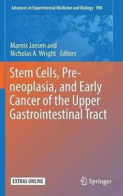 Stem Cells, Pre-neoplasia, and Early Cancer of the Upper Gastrointestinal Tract(English, Hardcover, unknown)