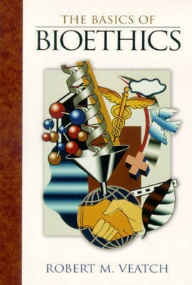 The Basics of Bioethics 1st Edition(English, Paperback, Veatch Robert M.)