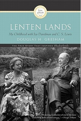 Lenten Lands  - My Childhood with Joy Davidman and C.S. Lewis(English, Paperback, Gresham Douglas H.)