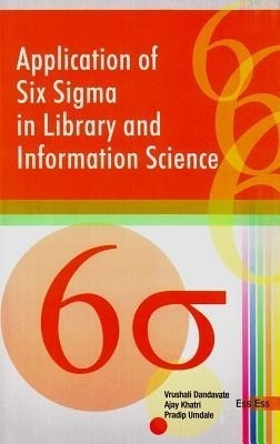 Application of Six Sigma in Library & Information Science(English, Hardcover, unknown)