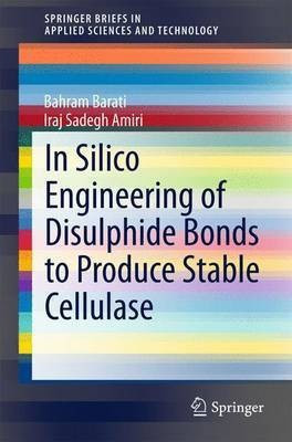 In Silico Engineering of Disulphide Bonds to Produce Stable Cellulase(English, Paperback, Barati Bahram)