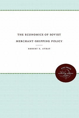The Economics of Soviet Merchant-Shipping Policy(English, Paperback, Athay Robert E.)