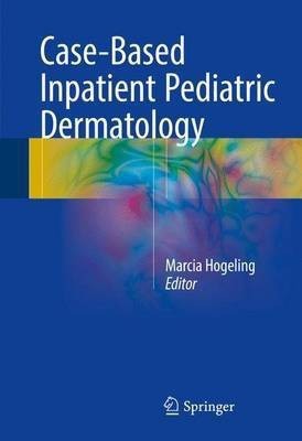 Case-Based Inpatient Pediatric Dermatology(English, Hardcover, unknown)