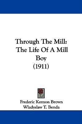 Through The Mill(English, Paperback, Brown Frederic Kenyon)