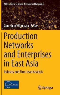 Production Networks and Enterprises in East Asia(English, Hardcover, unknown)