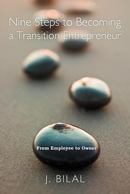 Nine Steps to Becoming a Transition Entrepreneur(English, Paperback, Bilal J.)