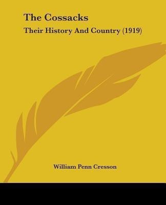 The Cossacks(English, Paperback, Cresson William Penn)