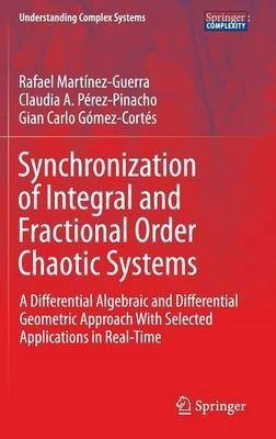 Synchronization of Integral and Fractional Order Chaotic Systems(English, Hardcover, Martinez-Guerra Rafael)