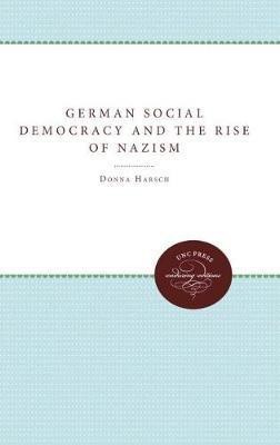 German Social Democracy and the Rise of Nazism(English, Paperback, Harsch Donna)