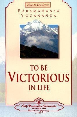 To be Victorious in Life(English, Paperback, Yogananda Paramahansa)