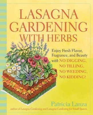 Lasagna Gardening With Herbs(English, Paperback, LANZA PATRICIA)