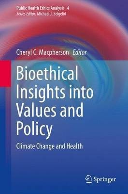 Bioethical Insights into Values and Policy(English, Hardcover, unknown)