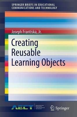 Creating Reusable Learning Objects(English, Paperback, Frantiska, Jr., Ed.D. Joseph)