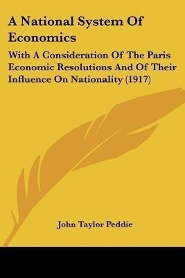 A National System Of Economics(English, Paperback, Peddie John Taylor)