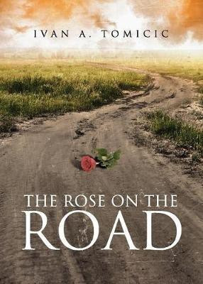 The Rose on the Road(English, Paperback, Tomicic Ivan a)