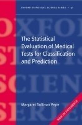 The Statistical Evaluation of Medical Tests for Classification and Prediction(English, Paperback, Pepe Margaret Sullivan)