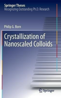 Crystallization of Nanoscaled Colloids(English, Hardcover, Born Philip G.)