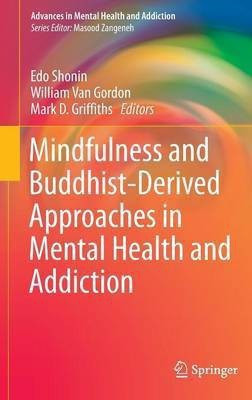 Mindfulness and Buddhist-Derived Approaches in Mental Health and Addiction(English, Hardcover, unknown)