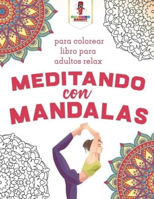 Meditando Con Mandalas(Spanish, Paperback, Coloring Bandit)