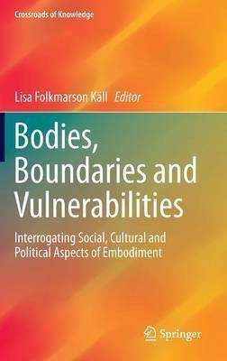 Bodies, Boundaries and Vulnerabilities(English, Hardcover, unknown)