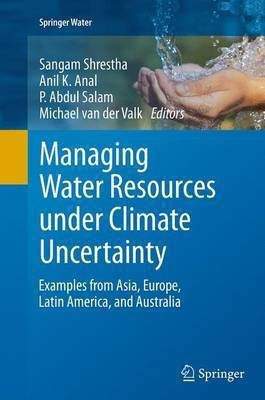 Managing Water Resources under Climate Uncertainty(English, Paperback, unknown)